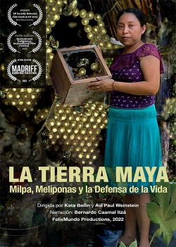 La Tierra Maya: Milpa, Meliponas y la Defensa de la Vida