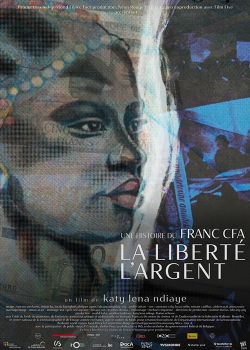 L’argent, la liberté. Une histoire du Franc CFA