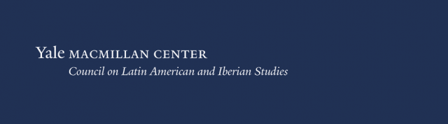 Yale University | MacMillan Center | Council on Latin American Studies
