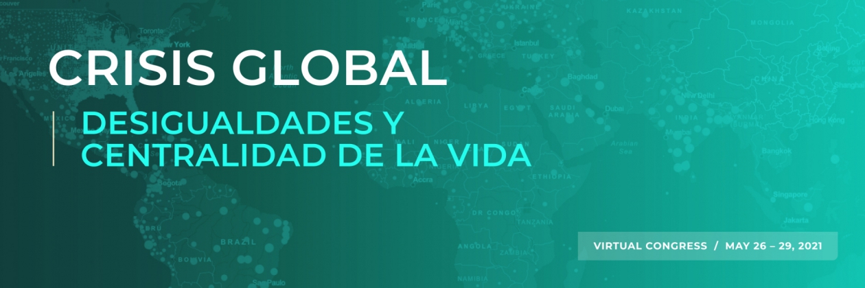 LASA2021 Crisis global, desigualdades y centralidad de la vida